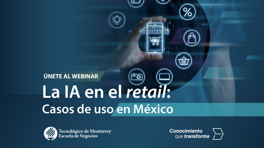 Webinar | La IA en el retail: Casos de uso en México